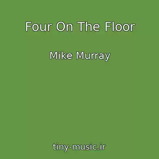 کاور آهنگ Four On The Floor از Mike Murray