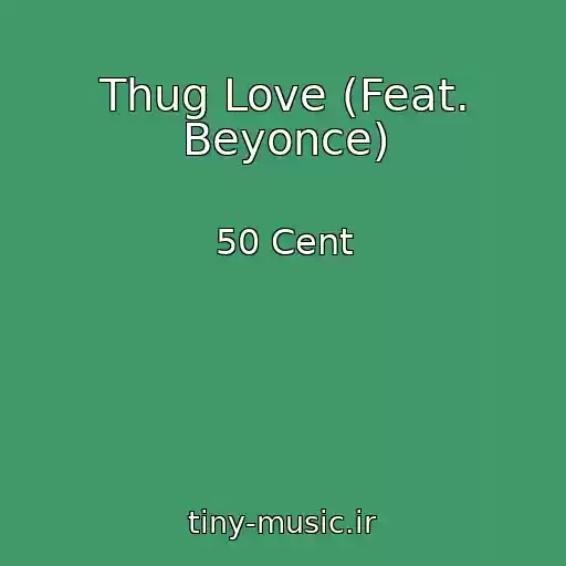 کاور آهنگ Thug Love (Feat. Beyonce) از 50 Cent