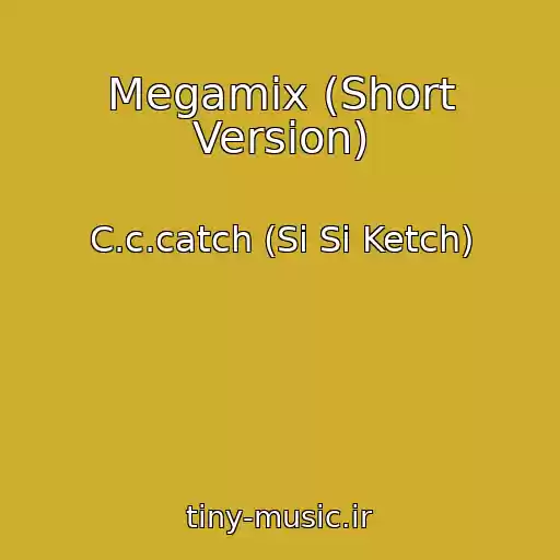کاور آهنگ Megamix (Short Version) از C.c.catch (Si Si Ketch)
