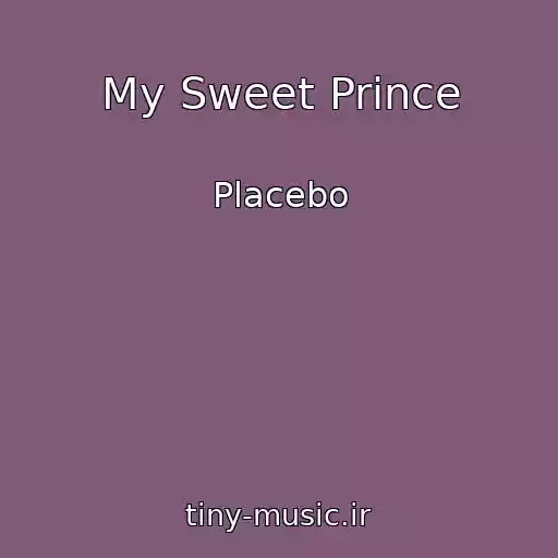 کاور آهنگ My Sweet Prince از Placebo
