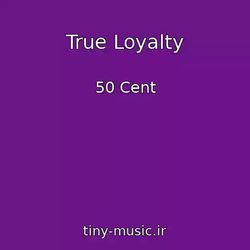 کاور آهنگ True Loyalty از 50 Cent