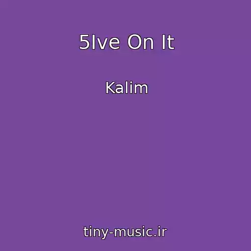 کاور آهنگ 5Ive On It از Kalim