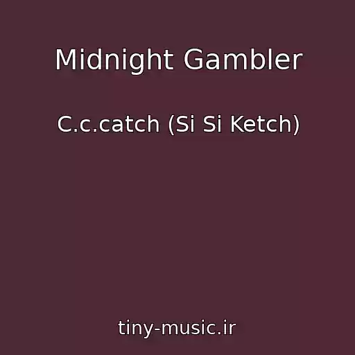 کاور آهنگ Midnight Gambler از C.c.catch (Si Si Ketch)