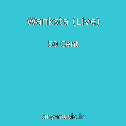 کاور آهنگ Wanksta (Live) از 50 Cent