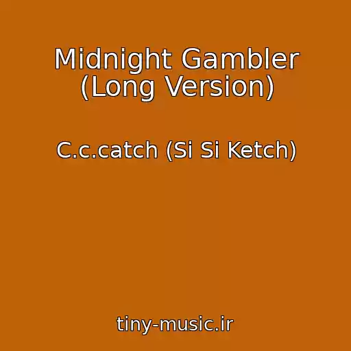 کاور آهنگ Midnight Gambler (Long Version) از C.c.catch (Si Si Ketch)