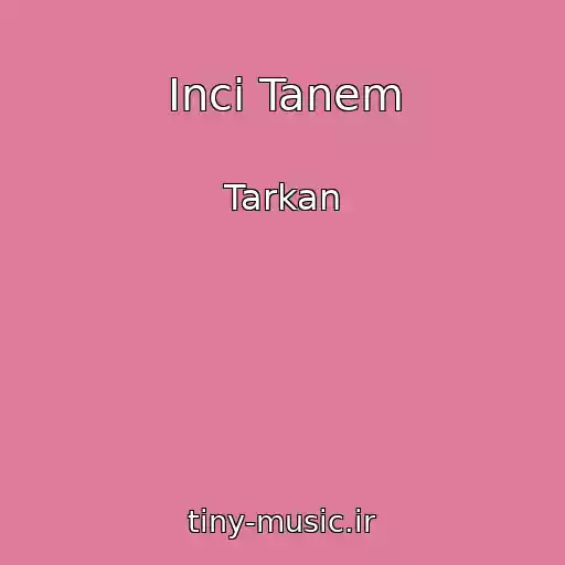 کاور آهنگ Inci Tanem از Tarkan