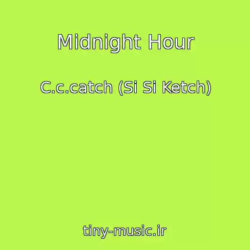 کاور آهنگ Midnight Hour از C.c.catch (Si Si Ketch)