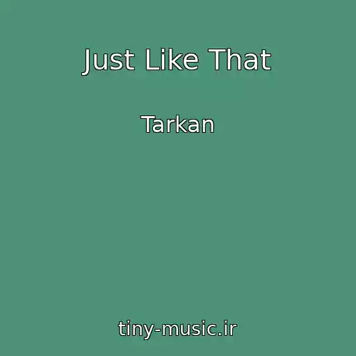 کاور آهنگ Just Like That از Tarkan