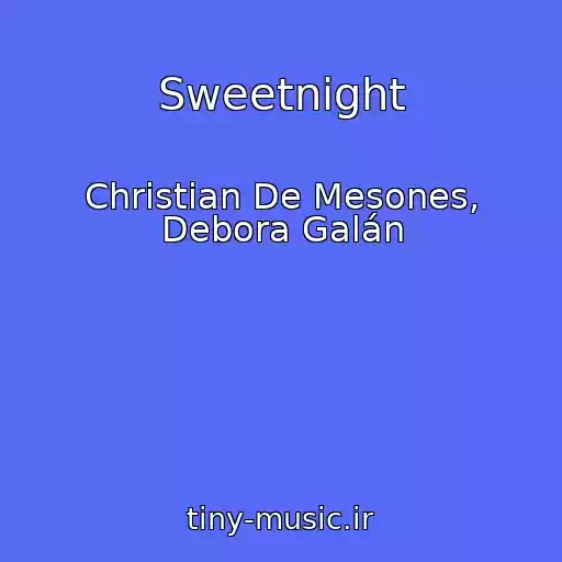 کاور آهنگ Sweetnight از Christian De Mesones, Debora Galán