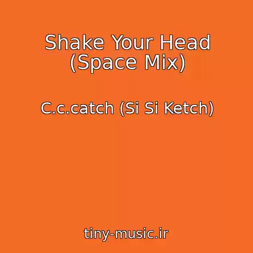 کاور آهنگ Shake Your Head (Space Mix) از C.c.catch (Si Si Ketch)