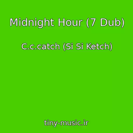 کاور آهنگ Midnight Hour (7 Dub) از C.c.catch (Si Si Ketch)