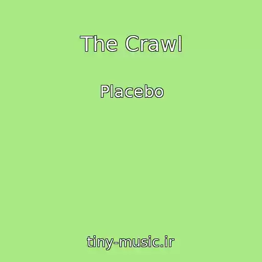کاور آهنگ The Crawl از Placebo
