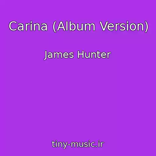 کاور آهنگ Carina (Album Version) از James Hunter