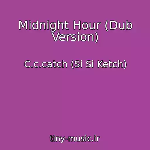 کاور آهنگ Midnight Hour (Dub Version) از C.c.catch (Si Si Ketch)