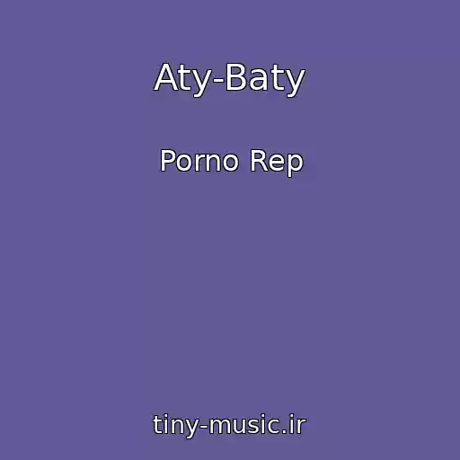 کاور آهنگ Aty-Baty از Porno Rep