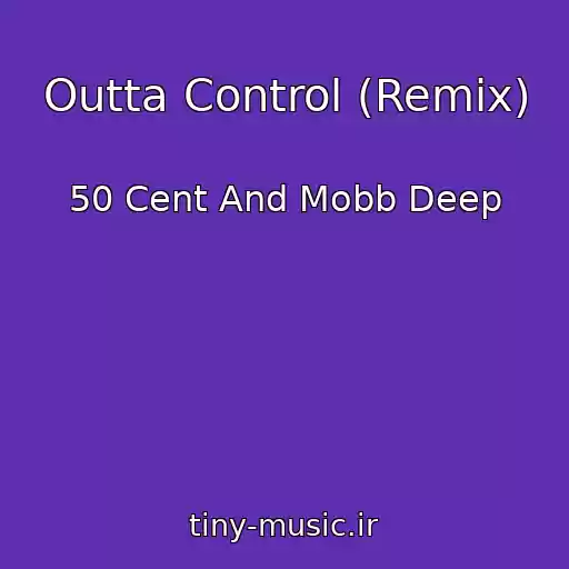کاور آهنگ Outta Control (Remix) از 50 Cent And Mobb Deep