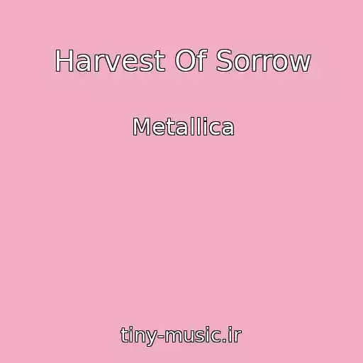 کاور آهنگ Harvest Of Sorrow از Metallica