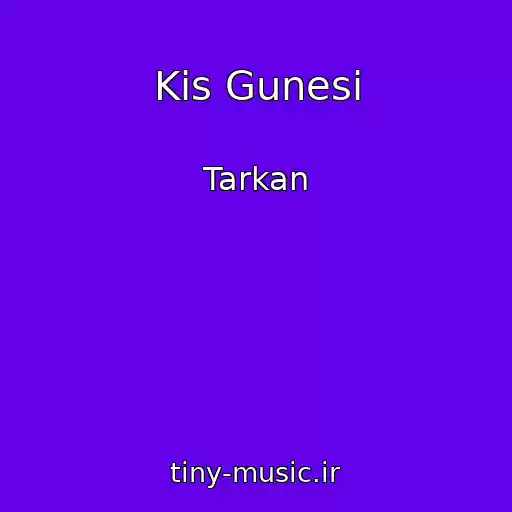 کاور آهنگ Kis Gunesi از Tarkan