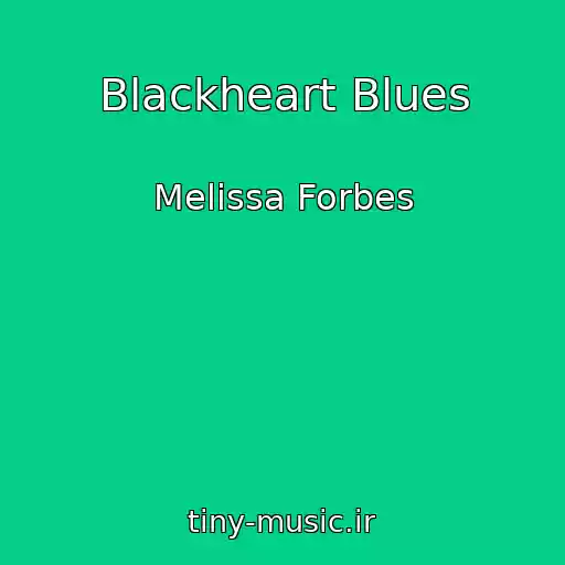 کاور آهنگ Blackheart Blues از Melissa Forbes