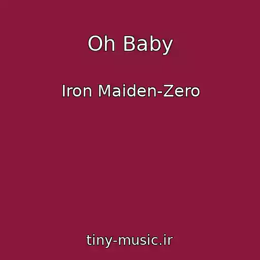 کاور آهنگ Oh Baby از Iron Maiden-Zero