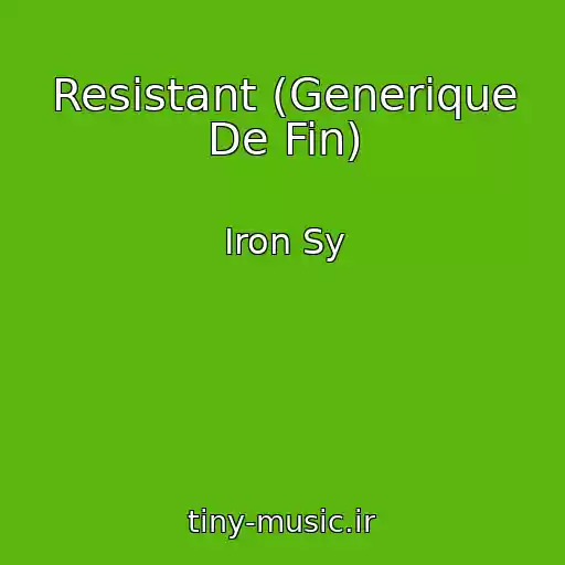 کاور آهنگ Resistant (Generique De Fin) از Iron Sy