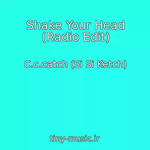 کاور آهنگ Shake Your Head (Radio Edit) از C.c.catch (Si Si Ketch)