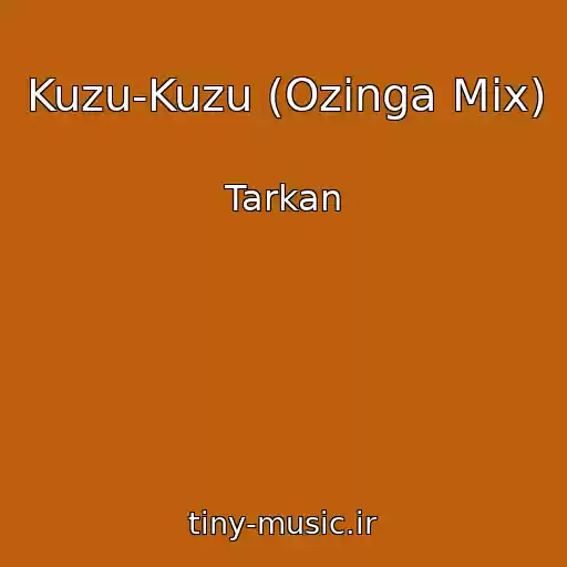 کاور آهنگ Kuzu-Kuzu (Ozinga Mix) از Tarkan