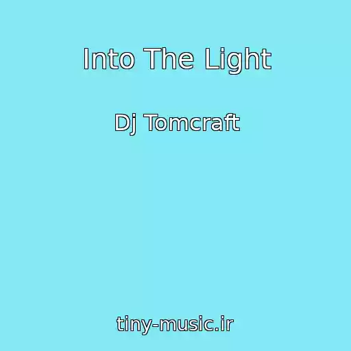 کاور آهنگ Into The Light از Dj Tomcraft
