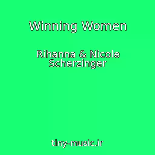 کاور آهنگ Winning Women از Rihanna & Nicole Scherzinger