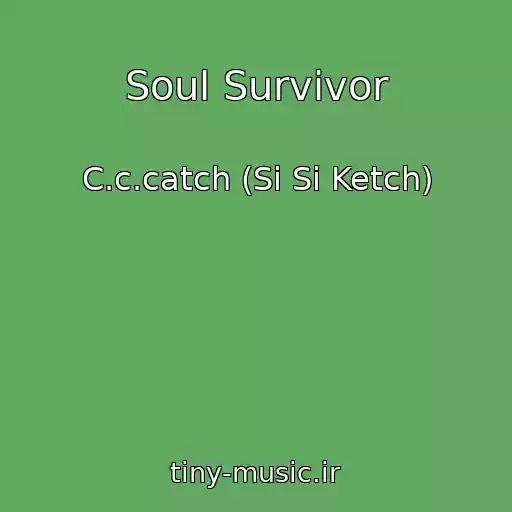 کاور آهنگ Soul Survivor از C.c.catch (Si Si Ketch)