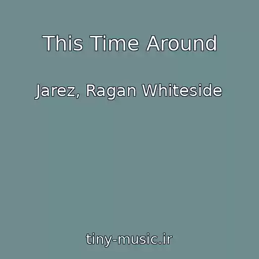 کاور آهنگ This Time Around از Jarez, Ragan Whiteside