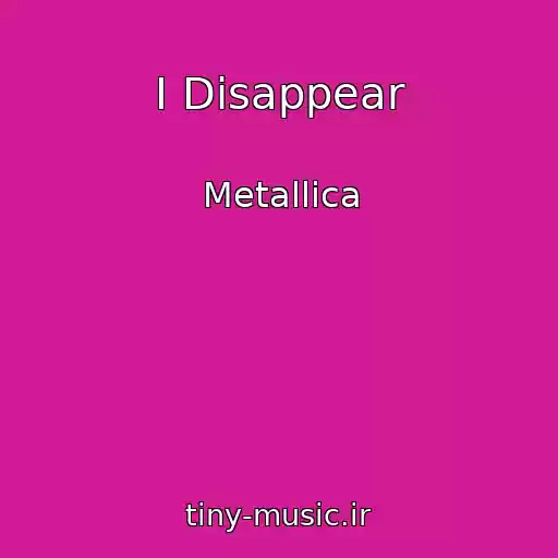 کاور آهنگ I Disappear از Metallica