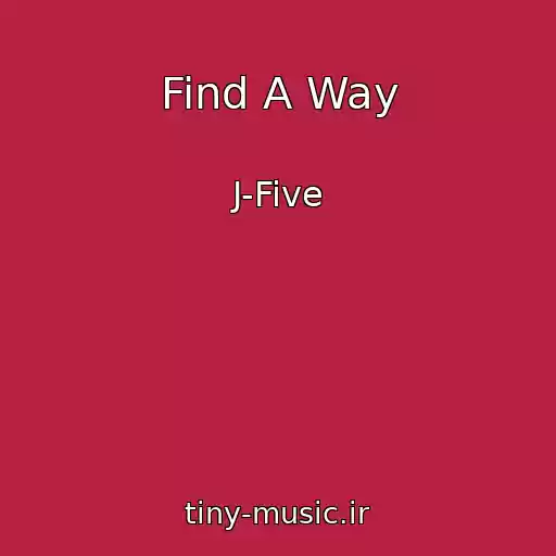 کاور آهنگ Find A Way از J-Five