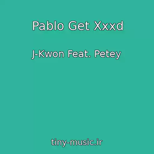 کاور آهنگ Pablo Get Xxxd از J-Kwon Feat. Petey