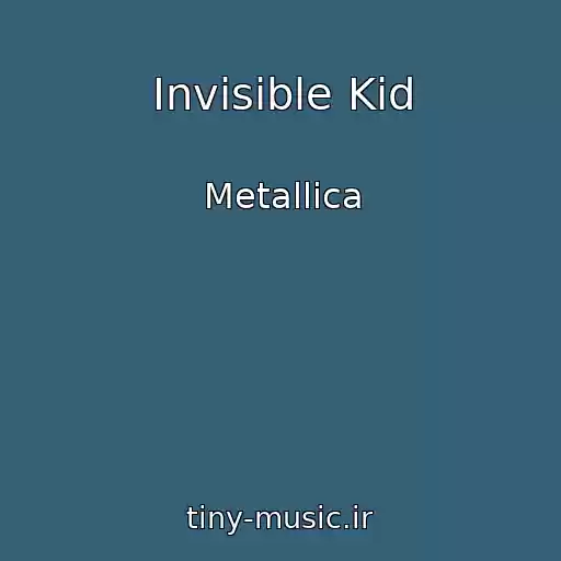 کاور آهنگ Invisible Kid از Metallica