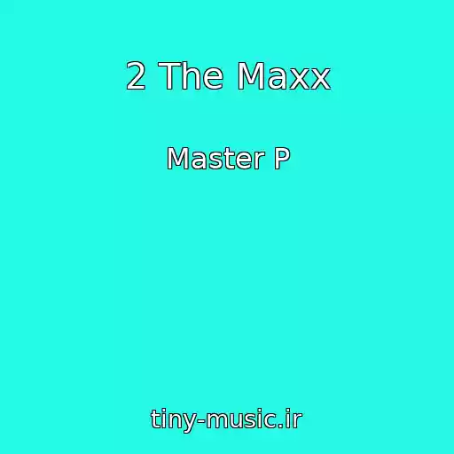 کاور آهنگ 2 The Maxx از Master P