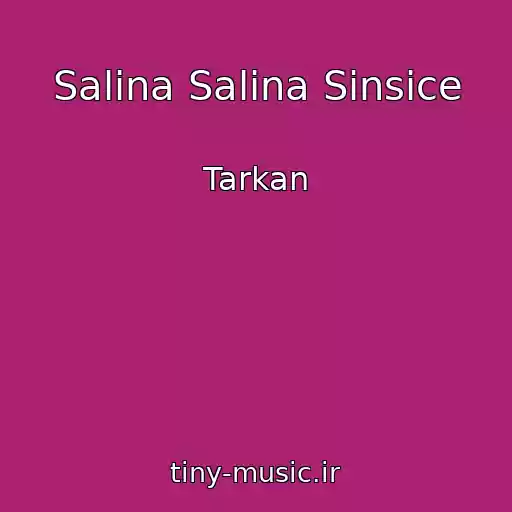 کاور آهنگ Salina Salina Sinsice از Tarkan