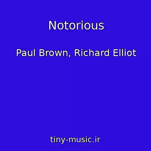 کاور آهنگ Notorious از Paul Brown, Richard Elliot