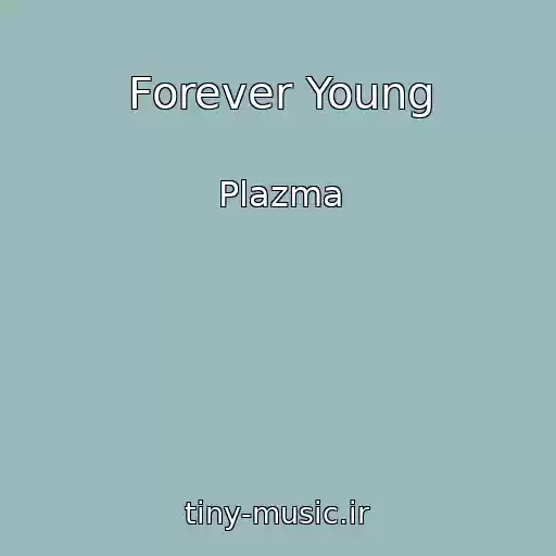 کاور آهنگ Forever Young از Plazma