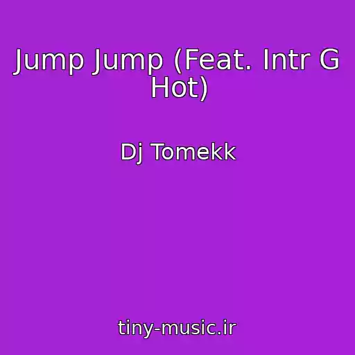 کاور آهنگ Jump Jump (Feat. Intr G Hot) از Dj Tomekk