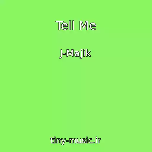 کاور آهنگ Tell Me از J-Majik
