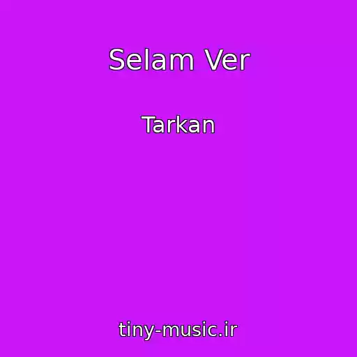 کاور آهنگ Selam Ver از Tarkan
