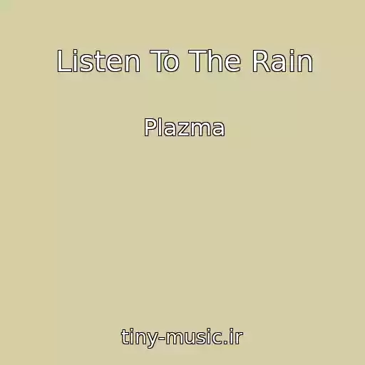 کاور آهنگ Listen To The Rain از Plazma