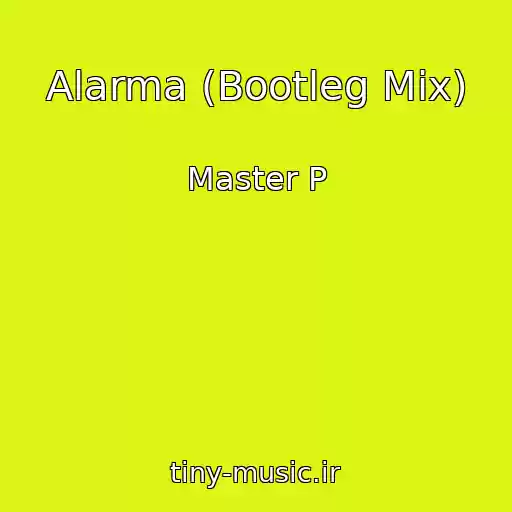 کاور آهنگ Alarma (Bootleg Mix) از Master P