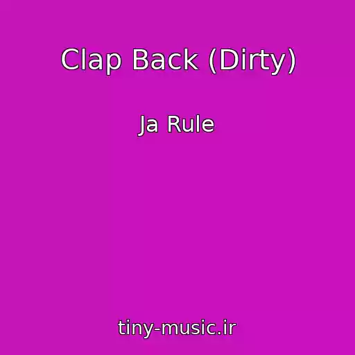 کاور آهنگ Clap Back (Dirty) از Ja Rule