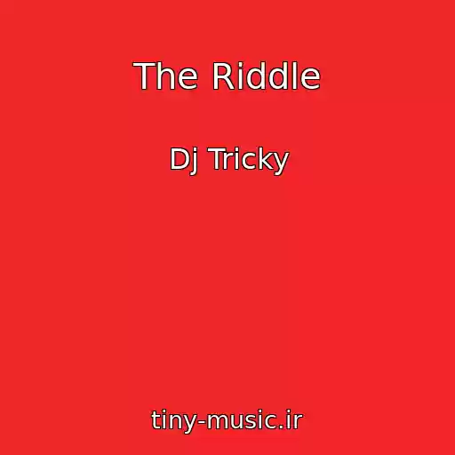 کاور آهنگ The Riddle از Dj Tricky
