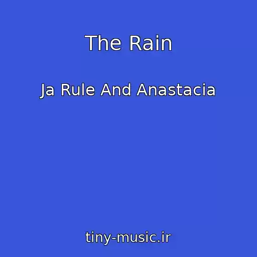 کاور آهنگ The Rain از Ja Rule And Anastacia