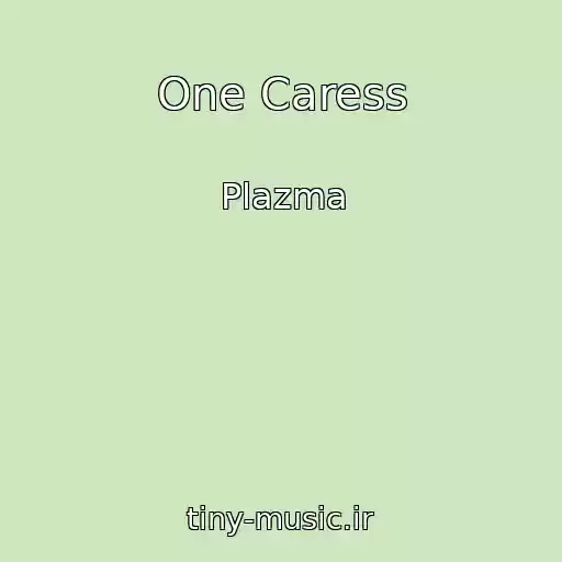 کاور آهنگ One Caress از Plazma
