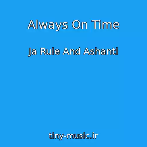 کاور آهنگ Always On Time از Ja Rule And Ashanti