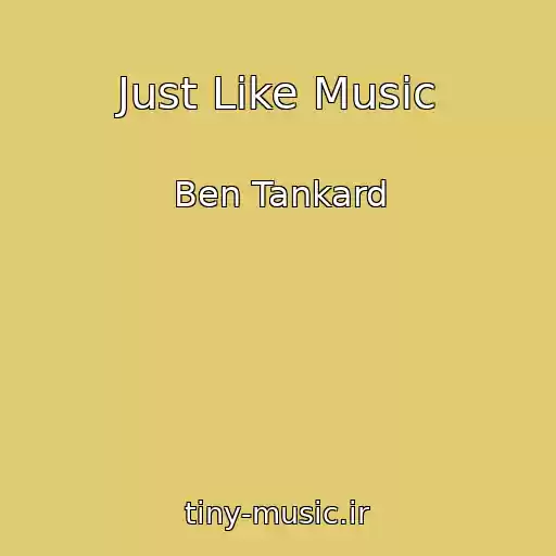 کاور آهنگ Just Like Music از Ben Tankard